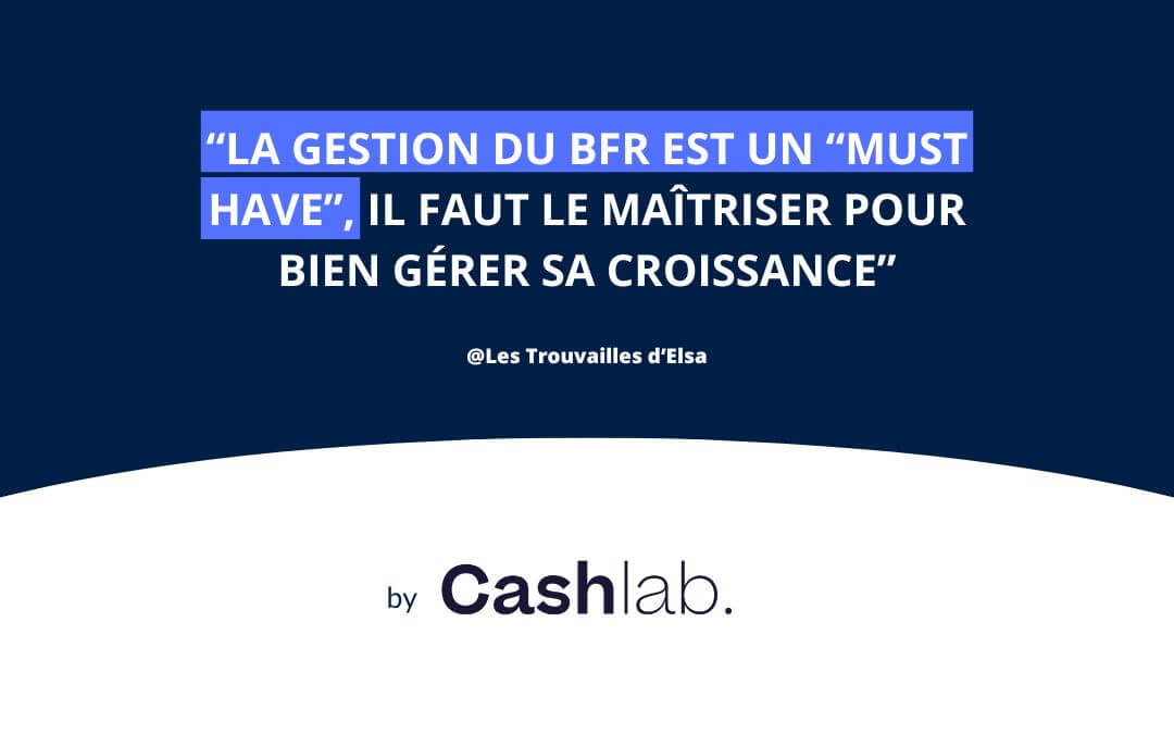 « La gestion du BFR est un « must have », il faut le maîtriser pour bien gérer sa croissance »