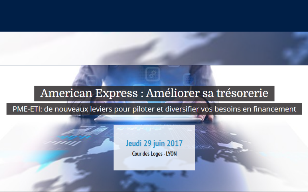 « Améliorer sa Trésorerie », un événement organisé par American Express et Les Echos