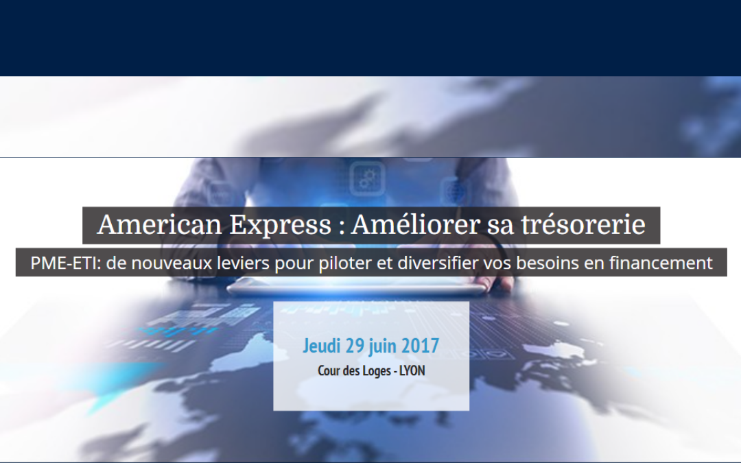 « Améliorer sa Trésorerie », un événement organisé par American Express et Les Echos