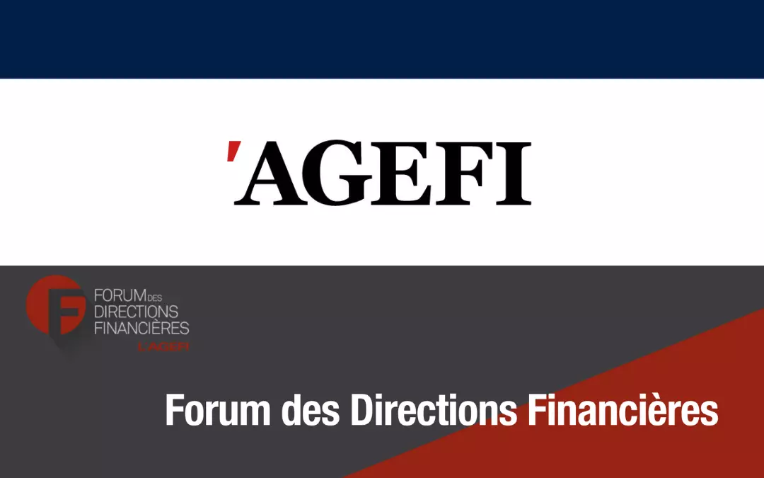 Retour sur le Forum des Directions Financières de l’AGEFI