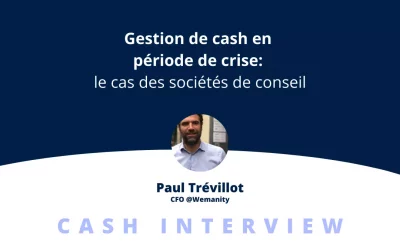 Gestion de cash en période de crise : le cas des sociétés de Conseil