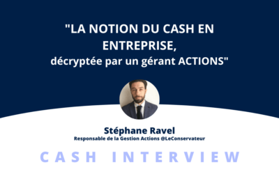 La notion du Cash en entreprise, décryptée par un gérant ACTIONS