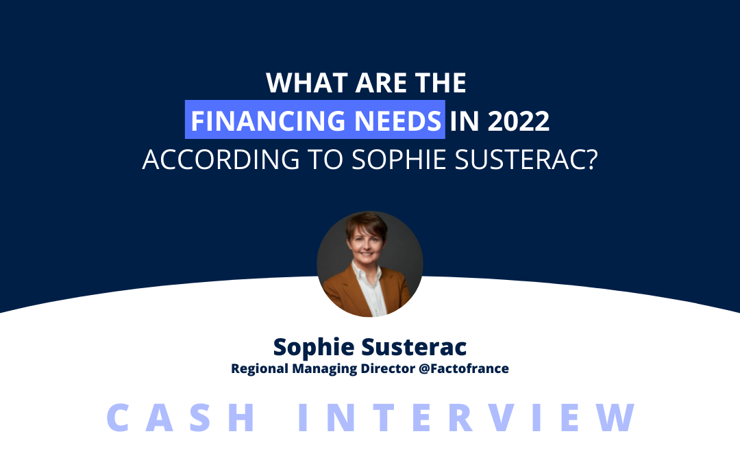 Quels sont les besoins de financement en 2022 selon Sophie Susterac ?