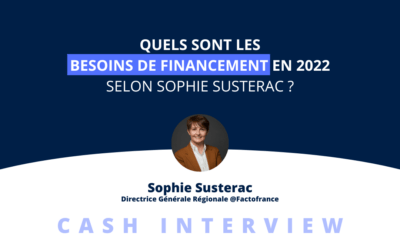 Quels sont les besoins de financement en 2022 selon Sophie Susterac ?