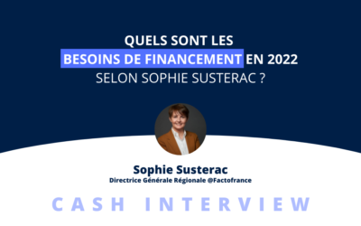 Quels sont les besoins de financement en 2022 selon Sophie Susterac ?