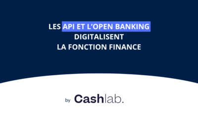 Les API et l’Open Banking digitalisent la fonction finance