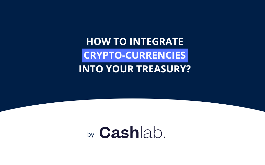 Comment intégrer les crypto-monnaies dans sa trésorerie ?