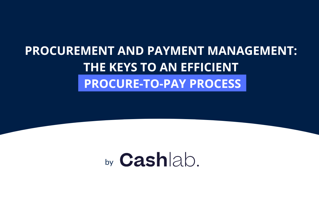 Gestion des achats et paiements : les clés d’un processus Procure-to-Pay efficace